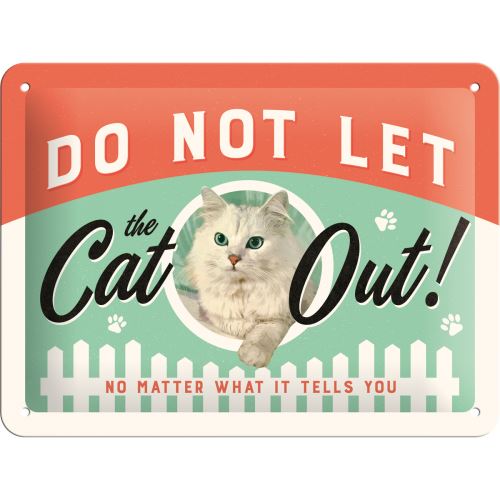 Plechová cedule: Do Not Let the Cat Out! - 15x20 cm